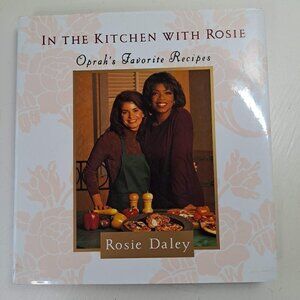 In The Kitchen With Rosie - Oprah's Favorite Recipes Cookbook Hardcover EUC